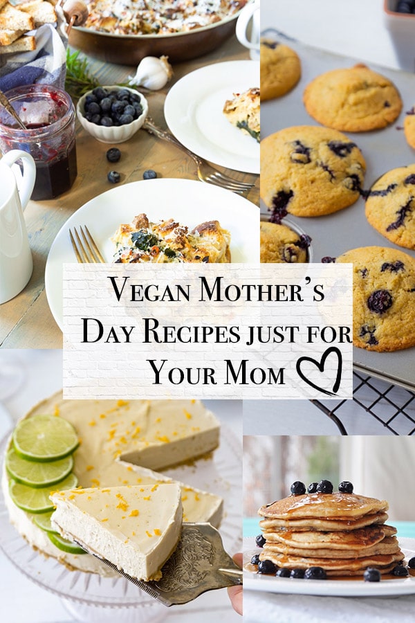 Mother's Day recipe roundup title with photos of vegan blueberry corn muffins, vegan no bake lime cheesecake, vegan blueberry pancakes, vegan strata