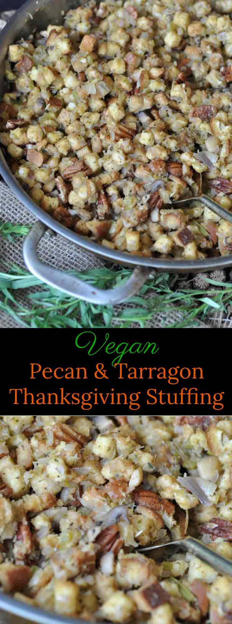 Vegan stuffing made with spiced pecans and fresh tarragon. Perfect for Thanksgiving!