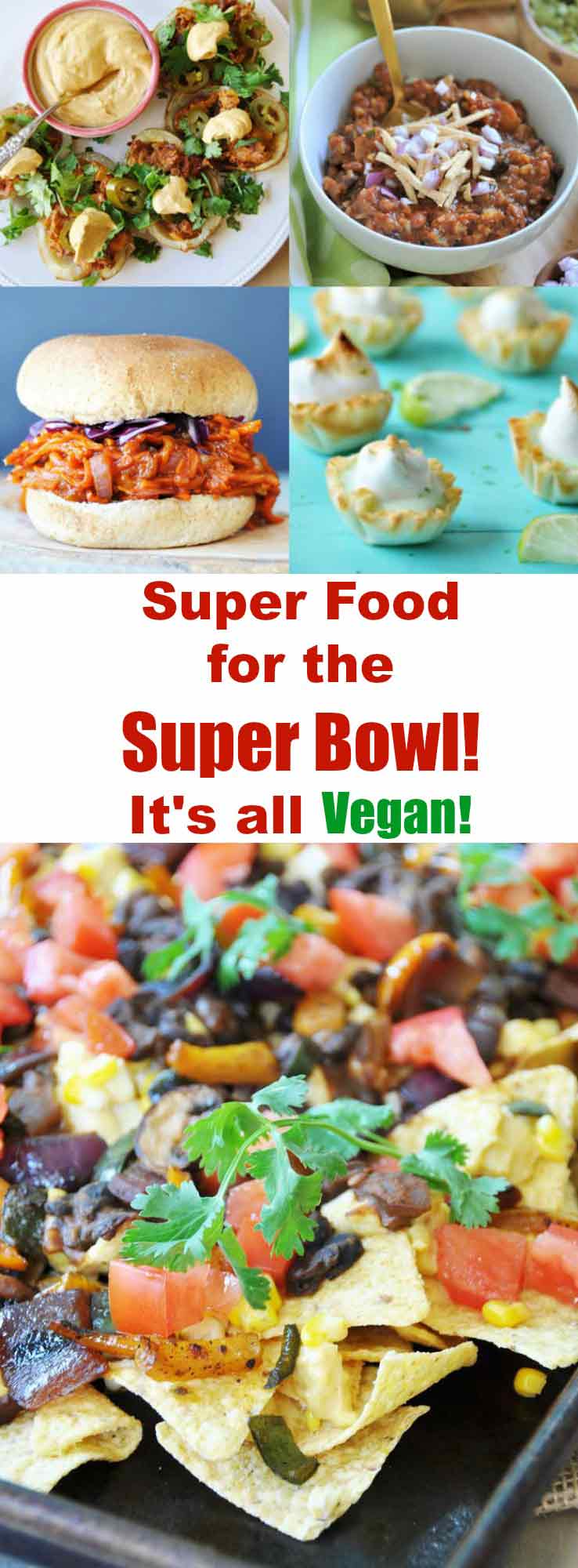 Delicious food for the Super Bowl that happens to be Vegan! 